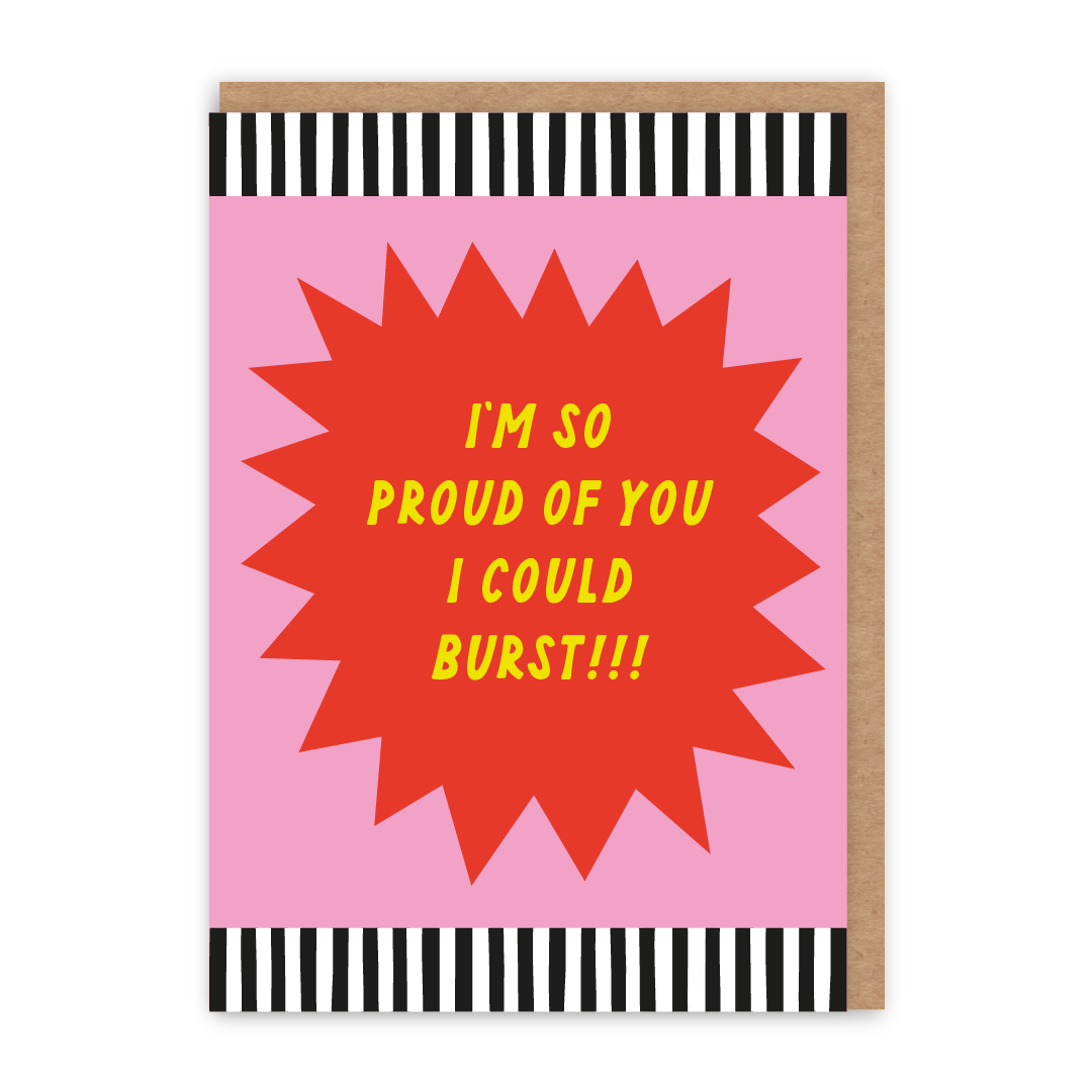 So Proud I Could Burst Celebration Card