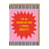So Proud I Could Burst Celebration Card