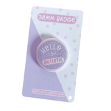 Peachy Lane Studio Hello I Am Autistic 38mm badge, lilac, on white backing card