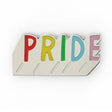 Pride enamel pin with rainbow coloured letters spelling PRIDE on a silver cut-out base